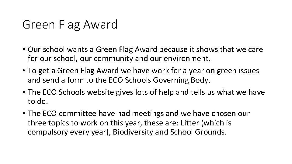 Green Flag Award • Our school wants a Green Flag Award because it shows