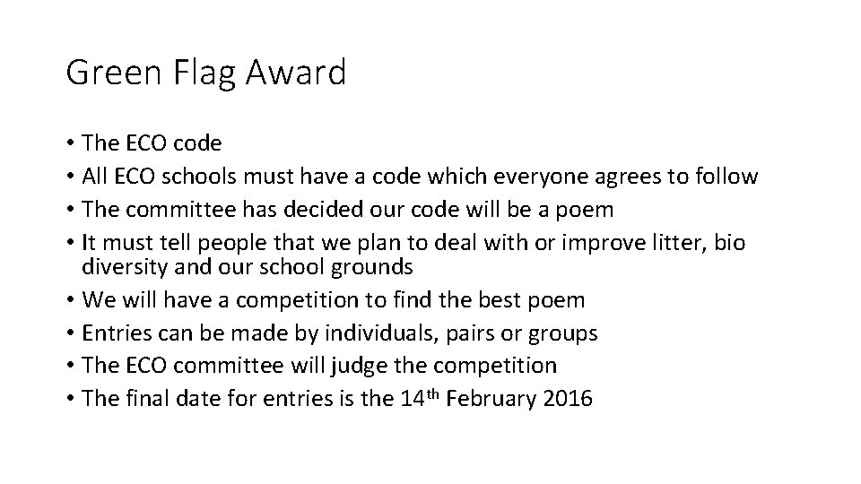 Green Flag Award • The ECO code • All ECO schools must have a