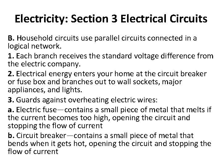 Electricity: Section 3 Electrical Circuits B. Household circuits use parallel circuits connected in a
