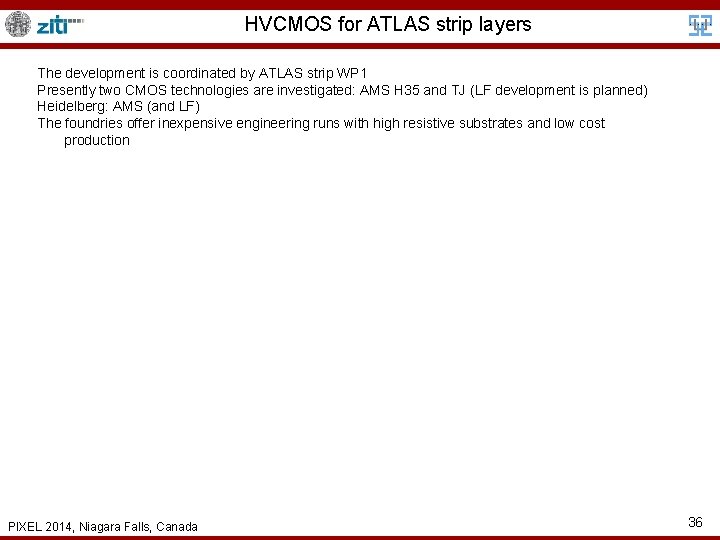 HVCMOS for ATLAS strip layers The development is coordinated by ATLAS strip WP 1