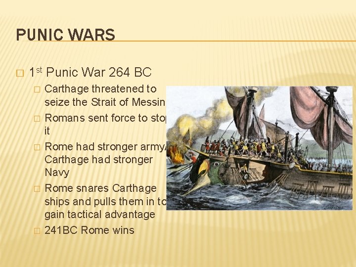 PUNIC WARS � 1 st Punic War 264 BC � � � Carthage threatened