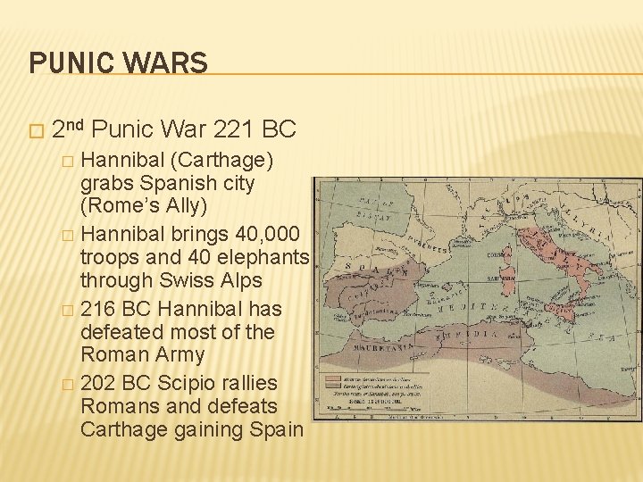 PUNIC WARS � 2 nd Punic War 221 BC Hannibal (Carthage) grabs Spanish city