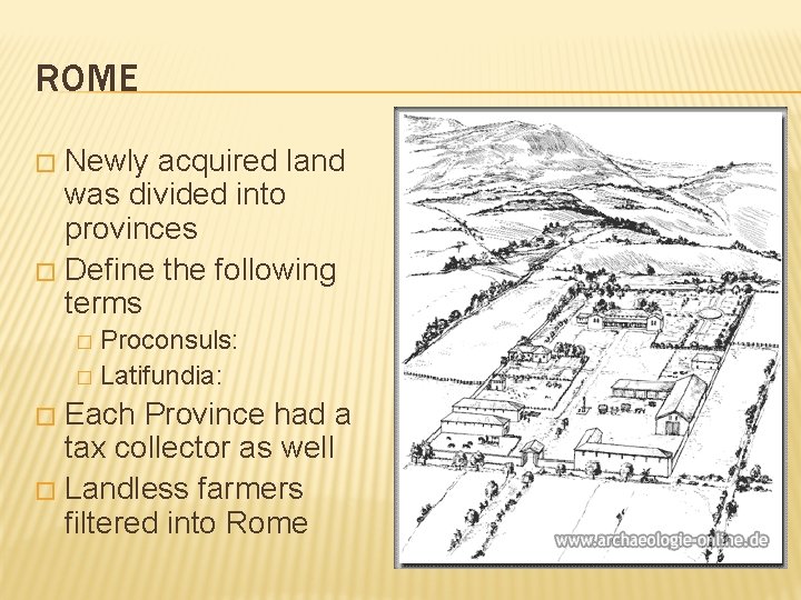 ROME Newly acquired land was divided into provinces � Define the following terms �