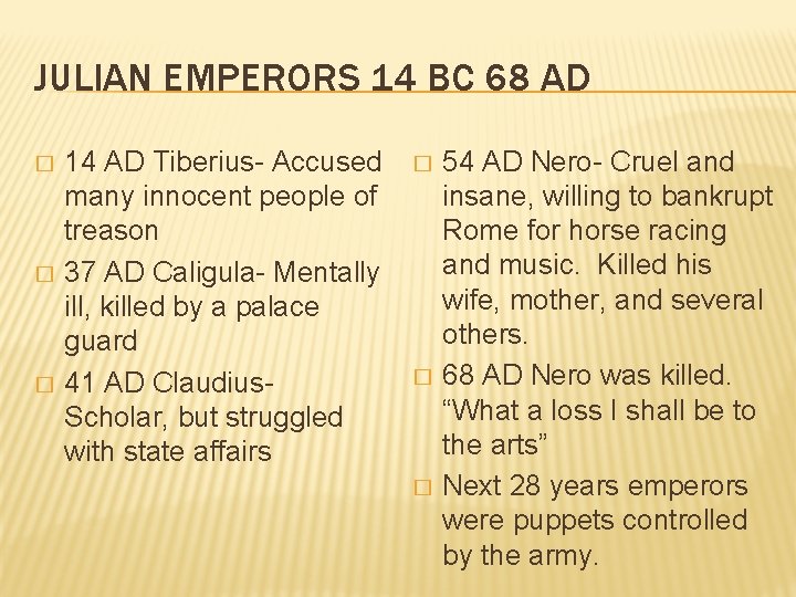 JULIAN EMPERORS 14 BC 68 AD � � � 14 AD Tiberius- Accused many