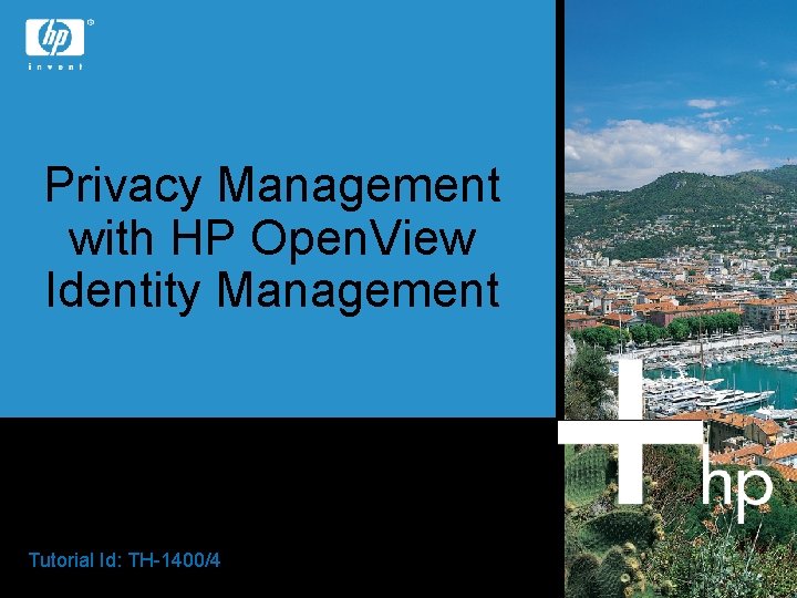 Privacy Management with HP Open. View Identity Management Archie Reed Director of Strategy, Identity