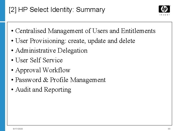 [2] HP Select Identity: Summary • Centralised Management of Users and Entitlements • User