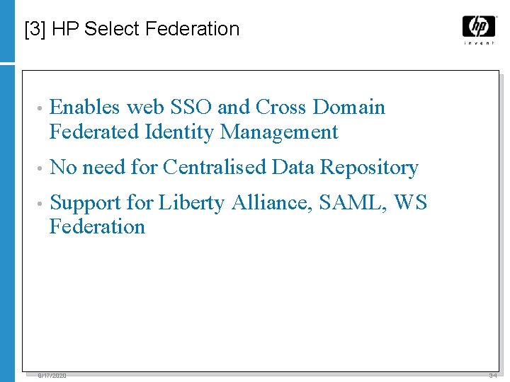 [3] HP Select Federation • Enables web SSO and Cross Domain Federated Identity Management