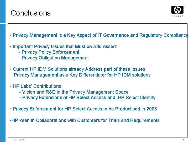Conclusions • Privacy Management is a Key Aspect of IT Governance and Regulatory Compliance