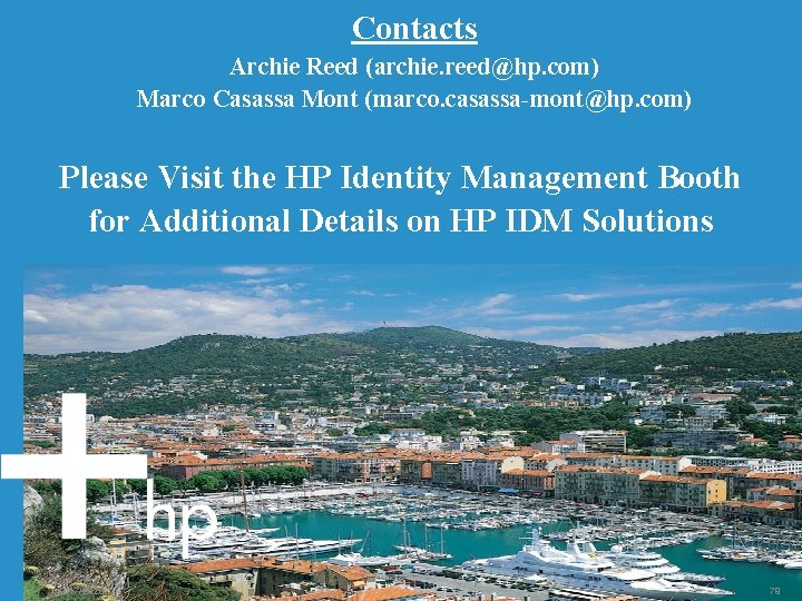 Contacts Archie Reed (archie. reed@hp. com) Marco Casassa Mont (marco. casassa-mont@hp. com) Please Visit