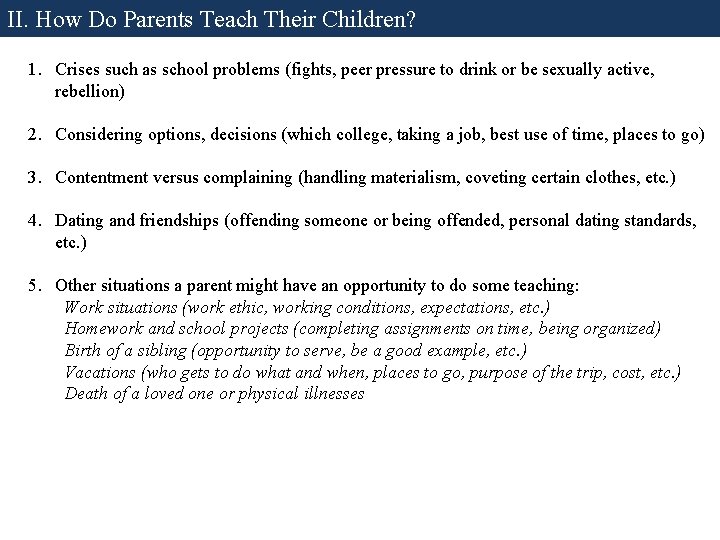 II. How Do Parents Teach Their Children? 1. Crises such as school problems (fights, II. How Do Parents Teach Their Children? 1. Crises such as school problems (fights,