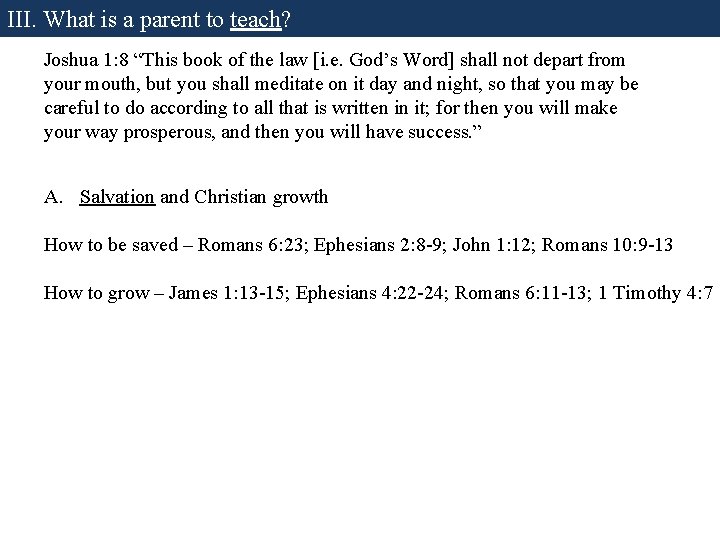 III. What is a parent to teach? Joshua 1: 8 “This book of the III. What is a parent to teach? Joshua 1: 8 “This book of the