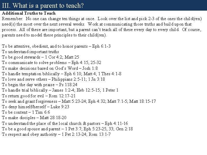 III. What is a parent to teach? Additional Truths to Teach Remember: No one III. What is a parent to teach? Additional Truths to Teach Remember: No one