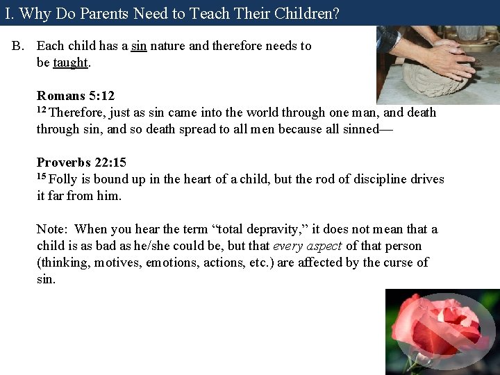 I. Why Do Parents Need to Teach Their Children? B. Each child has a I. Why Do Parents Need to Teach Their Children? B. Each child has a