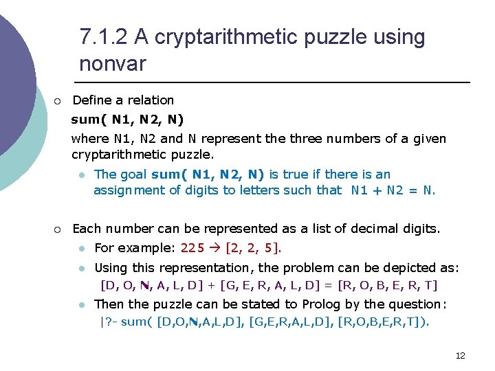 7. 1. 2 A cryptarithmetic puzzle using nonvar ¡ Define a relation sum( N