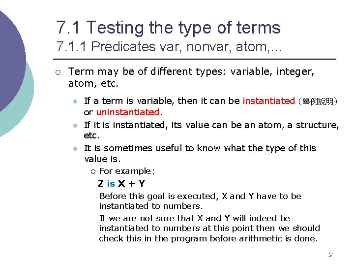 7. 1 Testing the type of terms 7. 1. 1 Predicates var, nonvar, atom,