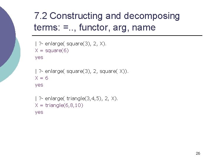 7. 2 Constructing and decomposing terms: =. . , functor, arg, name | ?