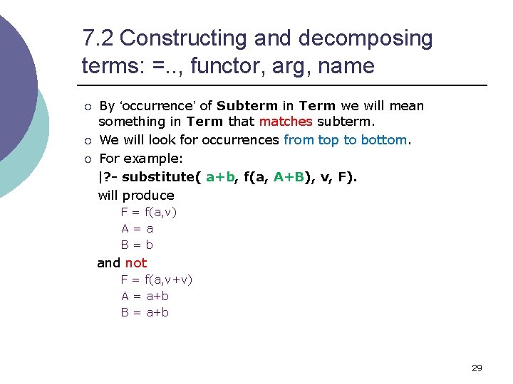 7. 2 Constructing and decomposing terms: =. . , functor, arg, name ¡ ¡