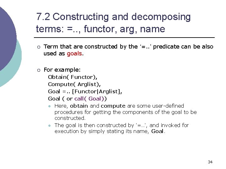 7. 2 Constructing and decomposing terms: =. . , functor, arg, name ¡ Term