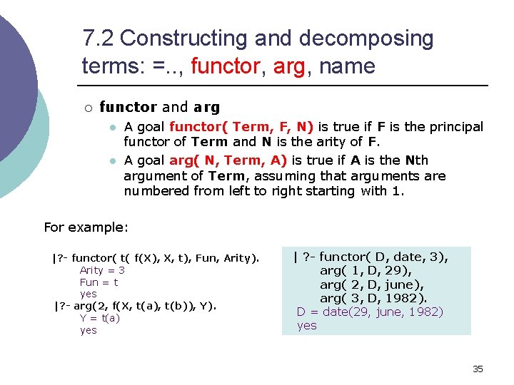 7. 2 Constructing and decomposing terms: =. . , functor, arg, name ¡ functor