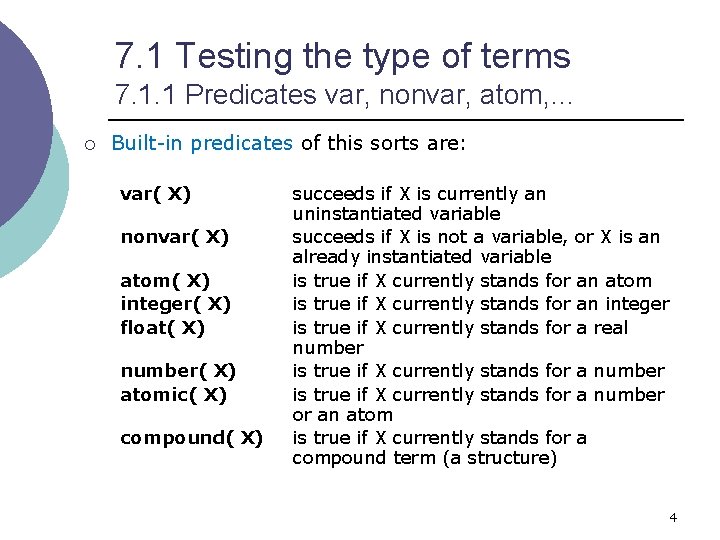 7. 1 Testing the type of terms 7. 1. 1 Predicates var, nonvar, atom,