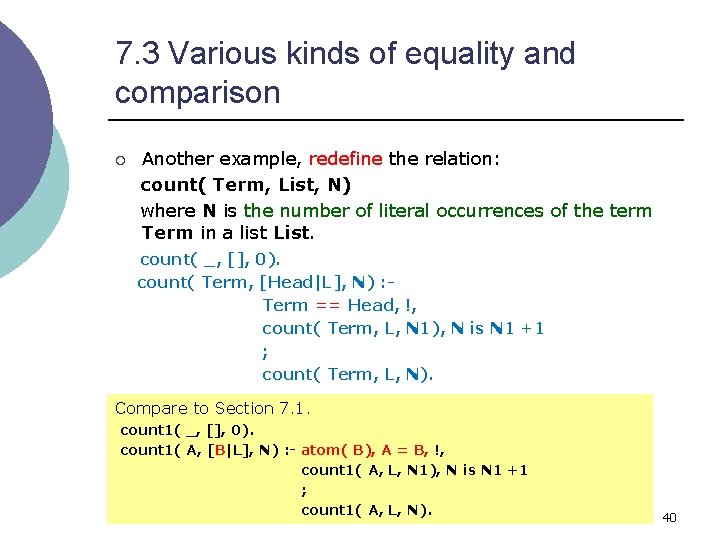 7. 3 Various kinds of equality and comparison ¡ Another example, redefine the relation: