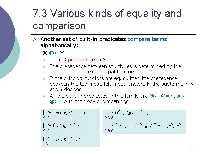 7. 3 Various kinds of equality and comparison ¡ Another set of built-in predicates