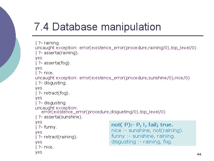 7. 4 Database manipulation | ? - raining. uncaught exception: error(existence_error(procedure, raining/0), top_level/0) |