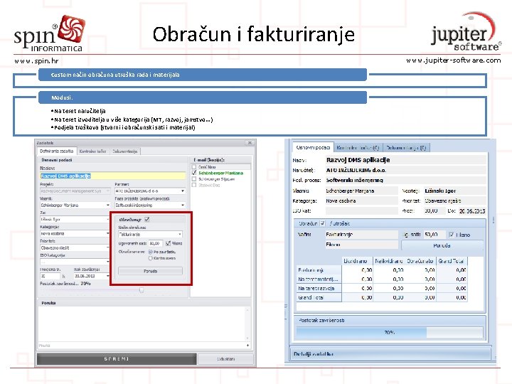 Obračun i fakturiranje www. spin. hr Custom način obračuna utroška rada i materijala Modusi: