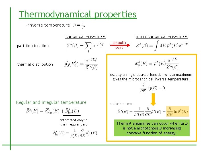 Thermodynamical properties - inverse temperature canonical ensemble microcanonical ensemble smooth partition function thermal distribution