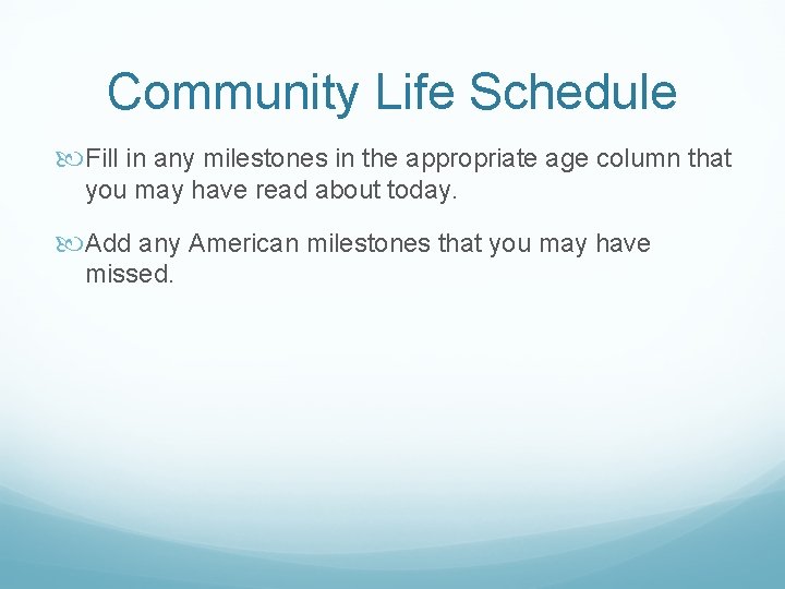Community Life Schedule Fill in any milestones in the appropriate age column that you