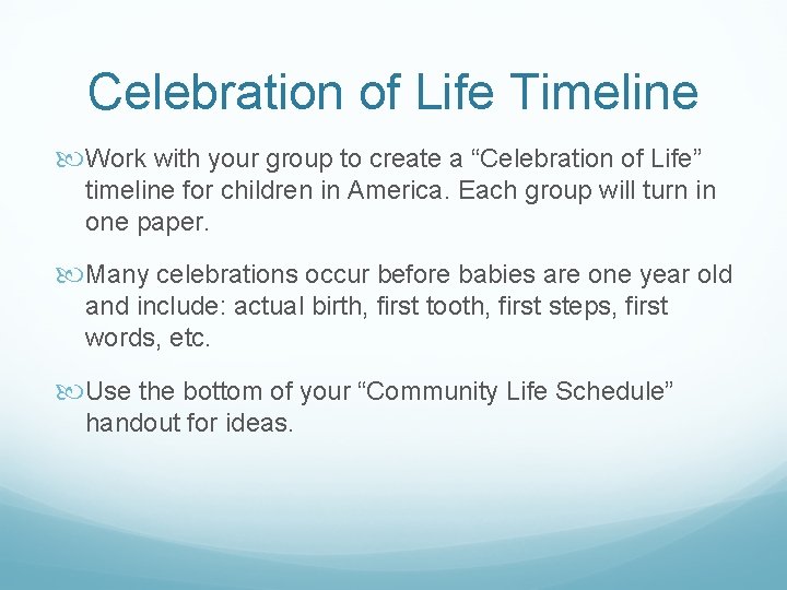 Celebration of Life Timeline Work with your group to create a “Celebration of Life”