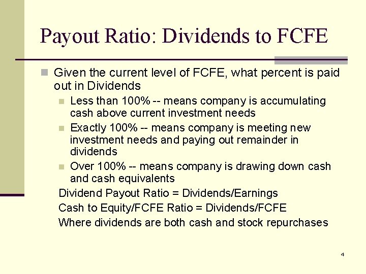 Payout Ratio: Dividends to FCFE n Given the current level of FCFE, what percent
