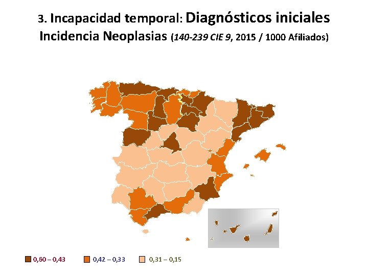 3. Incapacidad temporal: Diagnósticos iniciales Incidencia Neoplasias (140 -239 CIE 9, 2015 / 1000