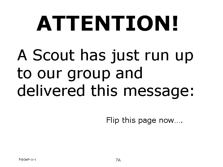 ATTENTION! A Scout has just run up to our group and delivered this message: