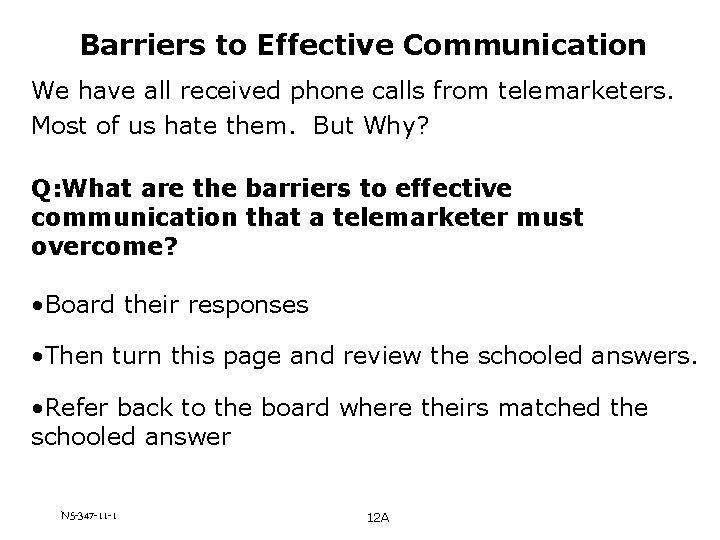 Barriers to Effective Communication We have all received phone calls from telemarketers. Most of