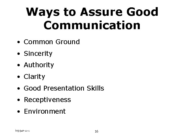 Ways to Assure Good Communication • Common Ground • Sincerity • Authority • Clarity