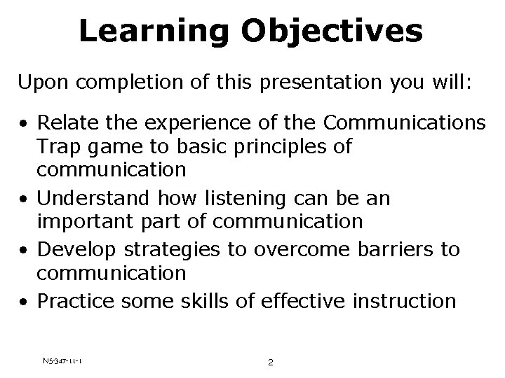 Learning Objectives Upon completion of this presentation you will: • Relate the experience of