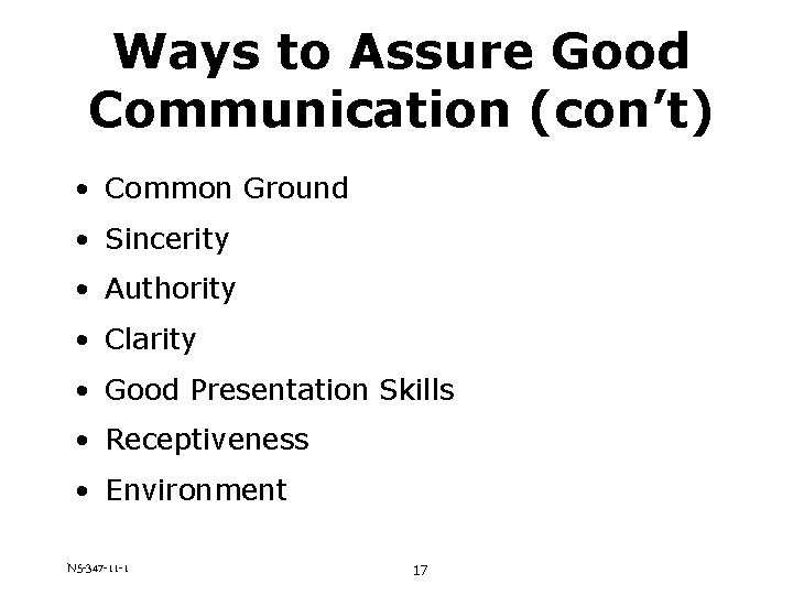 Ways to Assure Good Communication (con’t) • Common Ground • Sincerity • Authority •
