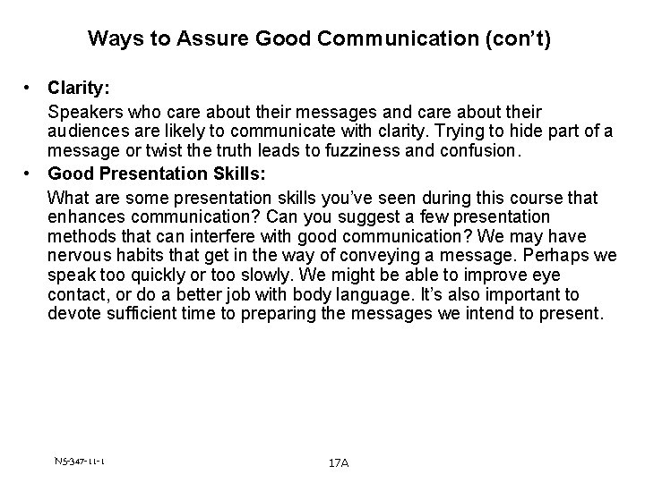 Ways to Assure Good Communication (con’t) • Clarity: Speakers who care about their messages