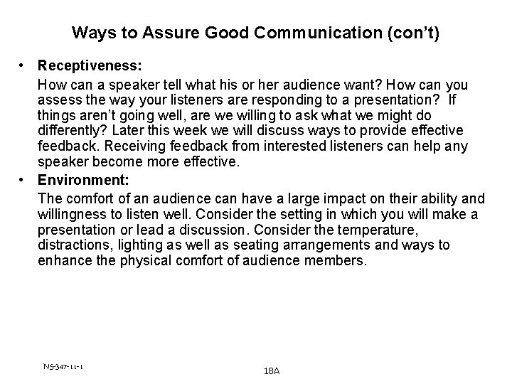 Ways to Assure Good Communication (con’t) • Receptiveness: How can a speaker tell what