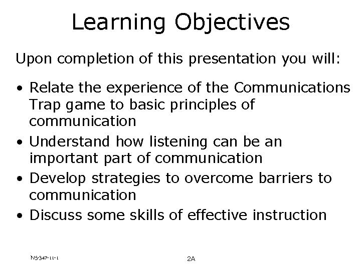 Learning Objectives Upon completion of this presentation you will: • Relate the experience of