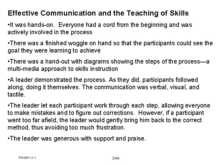 Effective Communication and the Teaching of Skills • It was hands-on. Everyone had a