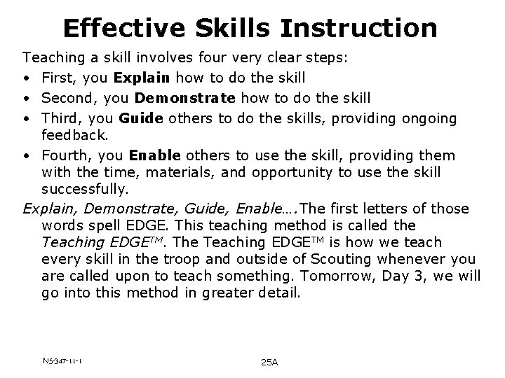 Effective Skills Instruction Teaching a skill involves four very clear steps: • First, you