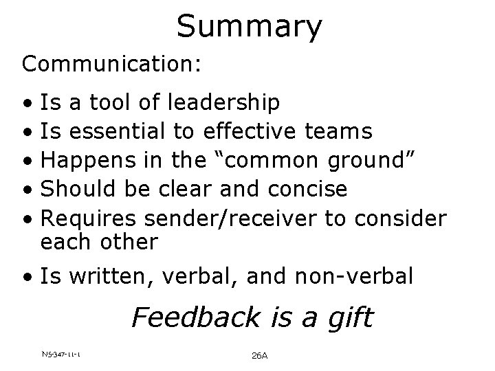 Summary Communication: • Is a tool of leadership • Is essential to effective teams