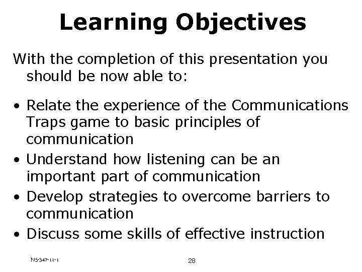 Learning Objectives With the completion of this presentation you should be now able to: