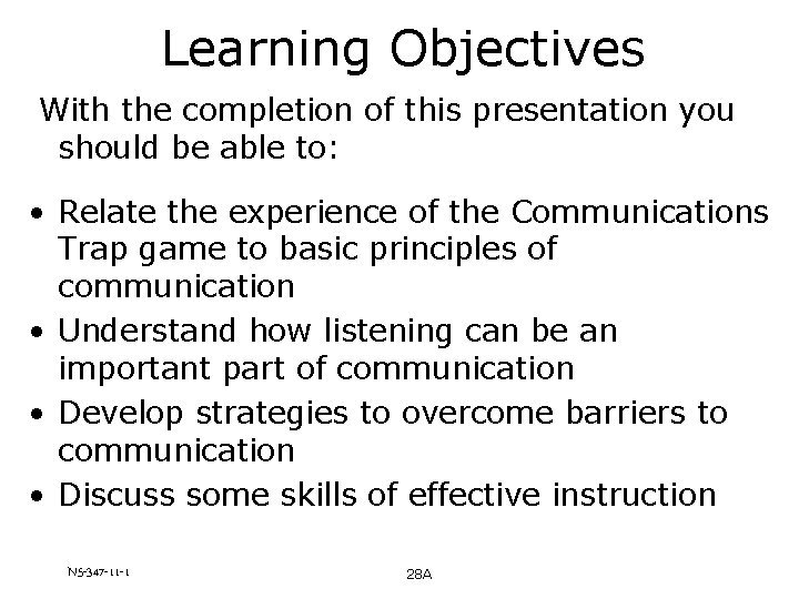 Learning Objectives With the completion of this presentation you should be able to: •