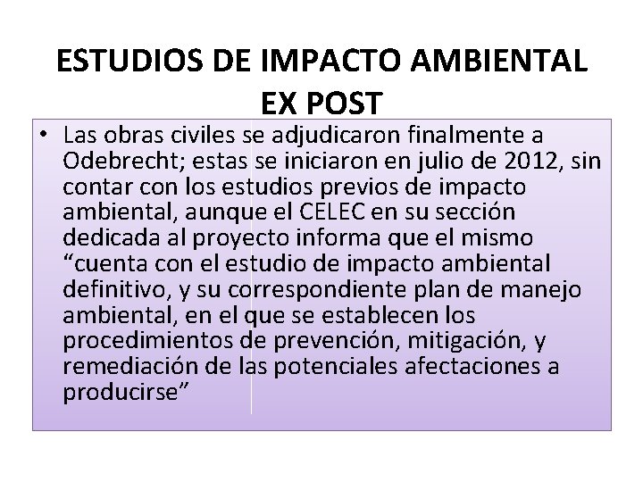 ESTUDIOS DE IMPACTO AMBIENTAL EX POST • Las obras civiles se adjudicaron finalmente a