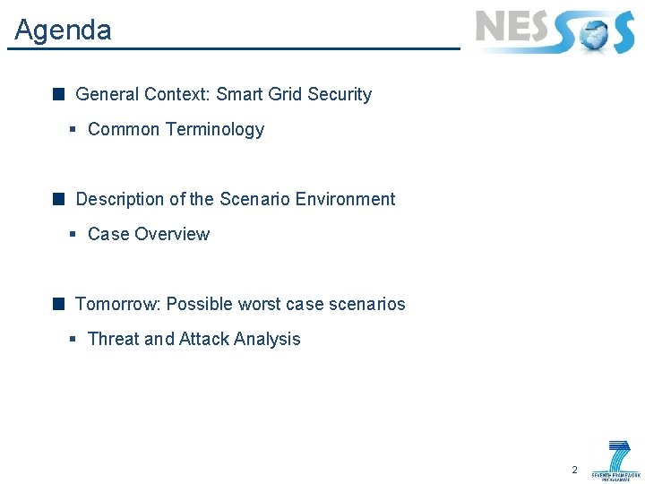 Agenda General Context: Smart Grid Security § Common Terminology Description of the Scenario Environment