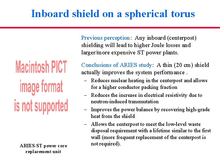 Inboard shield on a spherical torus Previous perception: Any inboard (centerpost) shielding will lead