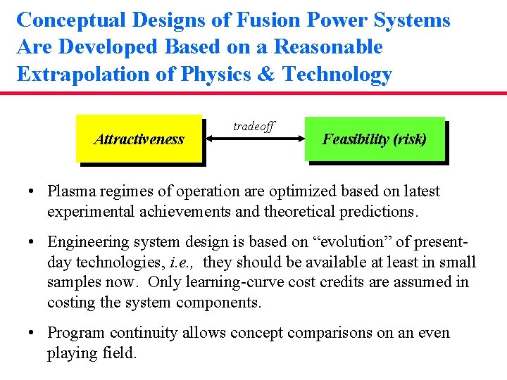 Conceptual Designs of Fusion Power Systems Are Developed Based on a Reasonable Extrapolation of